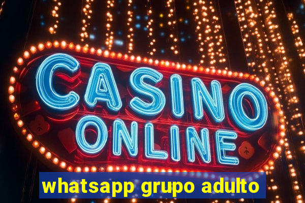 whatsapp grupo adulto